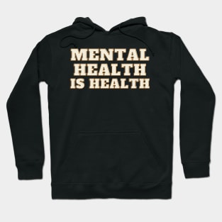 Mental Health Is Health Hoodie